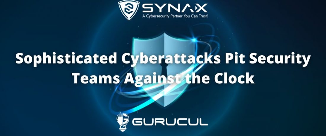 Sophisticated Cyberattacks Pit Security Teams Against the Clock